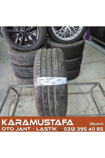245 45 R 18 TAURUS UHP 100W * 2019 * 1 ADET * CYL6296