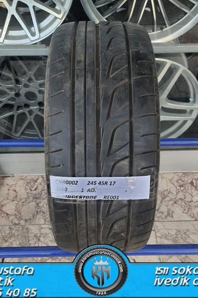 245 45 R 17 BRIDGESTONE RE001 * 2010 * 1 ADET * CNR002 **