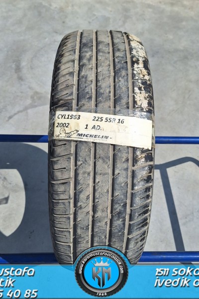 225 55 R 16 MICHELIN * 2006 * 1 ADET * CYL1963 **