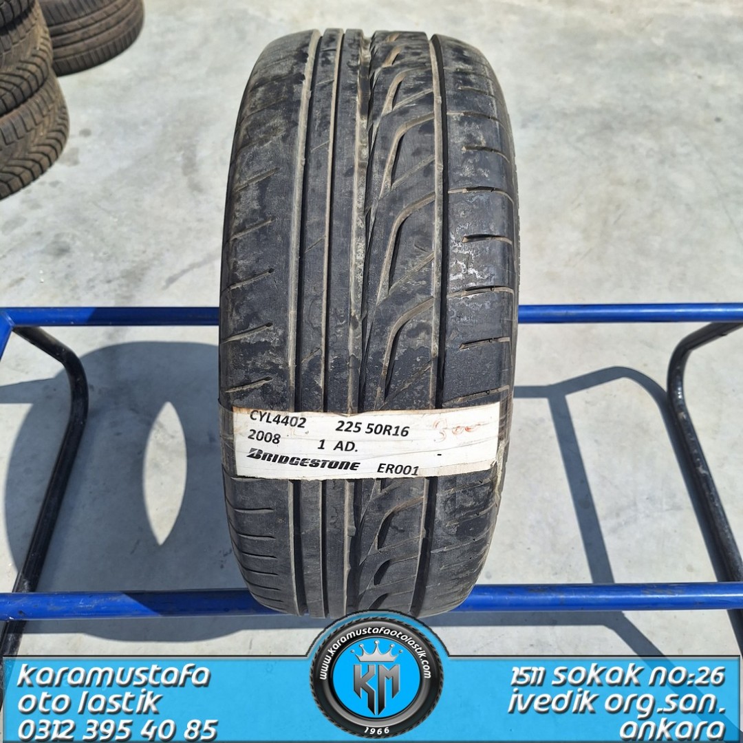 225 50 R 16 BRIDGESTONE ER001 * 2008 * 1 ADET * CYL4402