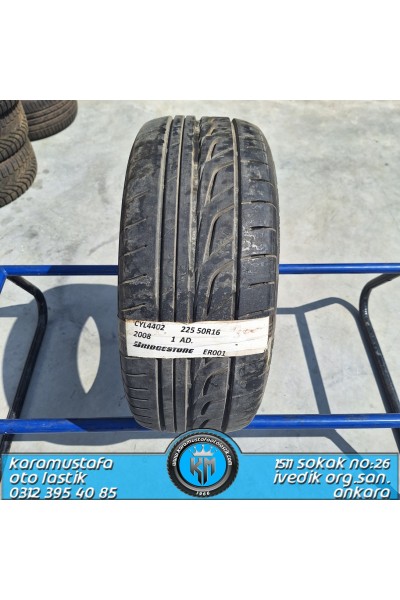 225 50 R 16 BRIDGESTONE ER001 * 2008 * 1 ADET * CYL4402 **